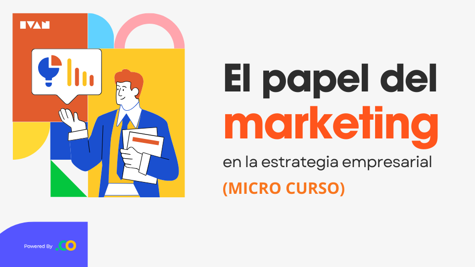 El papel del marketing en la estrategia empresarial (MICRO-CURSO)